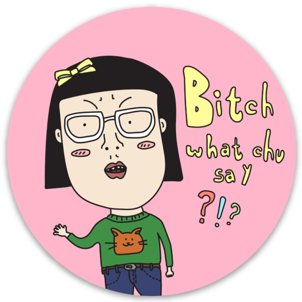 bitch what chu say